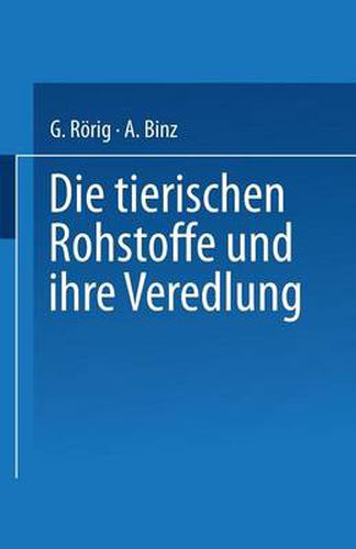 Cover image for Die Tierischen Rohstoffe Und Ihre Veredlung