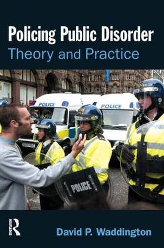 Policing Public Disorder: Theory and Practice