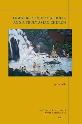 Cover image for Towards a Truly Catholic and a Truly Asian Church