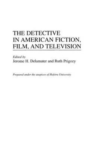 The Detective in American Fiction, Film, and Television