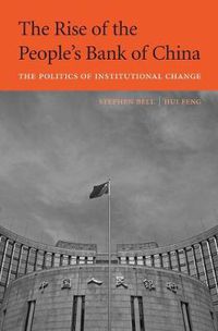 Cover image for The Rise of the People's Bank of China: The Politics of Institutional Change