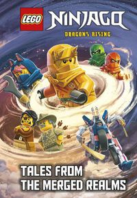 Cover image for Tales from the Merged Realms (LEGO Ninjago: Dragons Rising)