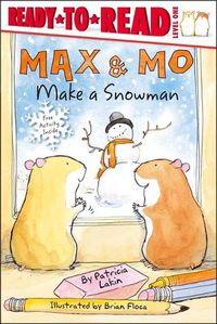 Cover image for Max & Mo Make a Snowman: Ready-To-Read Level 1