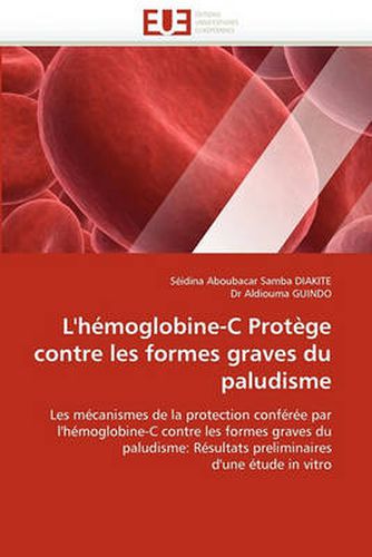 Cover image for L'h Moglobine-C Prot GE Contre Les Formes Graves Du Paludisme