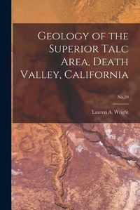 Cover image for Geology of the Superior Talc Area, Death Valley, California; No.20