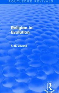 Cover image for Religion in Evolution (Routledge Revivals)