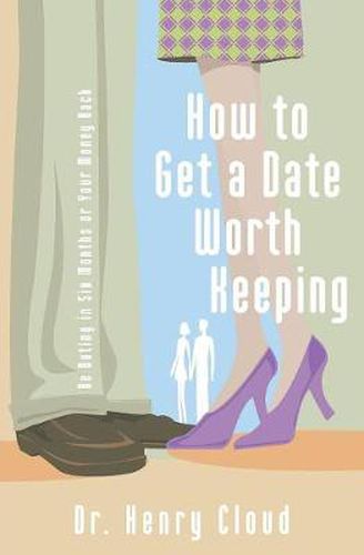 Cover image for How to Get a Date Worth Keeping