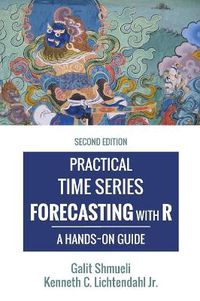 Cover image for Practical Time Series Forecasting with R: A Hands-On Guide [2nd Edition]