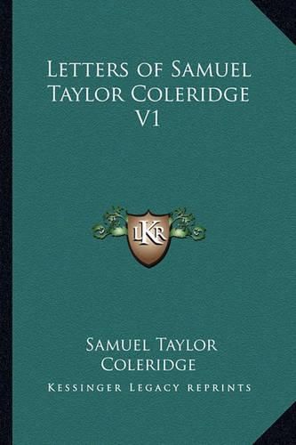 Letters of Samuel Taylor Coleridge V1