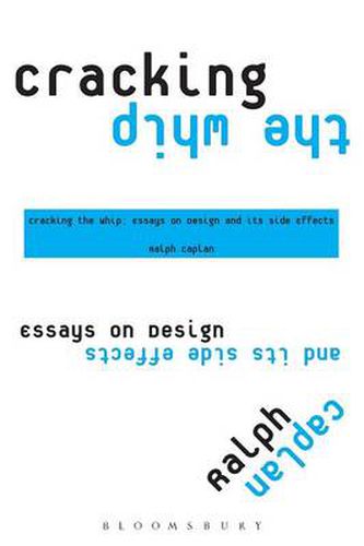 Cover image for Cracking the Whip: Essays on Design and Its Side Effects