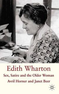 Cover image for Edith Wharton: Sex, Satire and the Older Woman