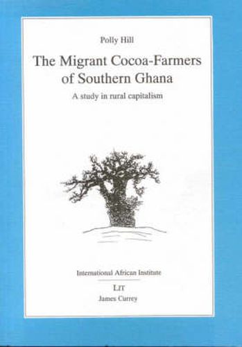 Cover image for Migrant Cocoa-farmers of Southern Ghana: A Study in Rural Capitalism