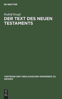 Cover image for Der Text Des Neuen Testaments: Neue Fragen, Funde Und Forschungen Der Neutestamentlichen Textkritik