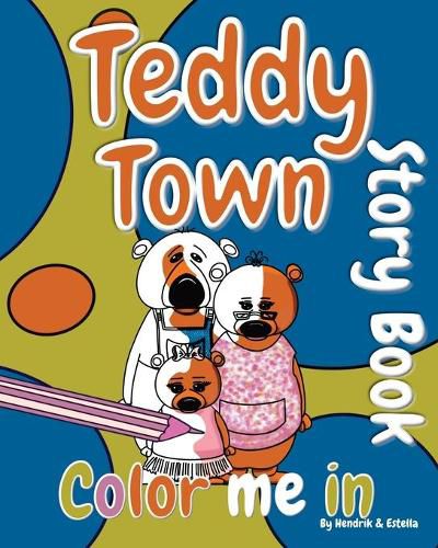 Cover image for Teddy Town 'Color Me in' Story Book