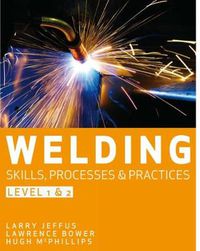 Cover image for Welding Skills, Processes and Practices: Level 2