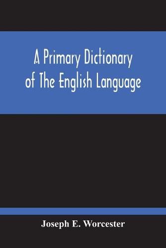 Cover image for A Primary Dictionary Of The English Language