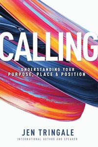 Cover image for Calling: Understanding Your Purpose, Place & Position