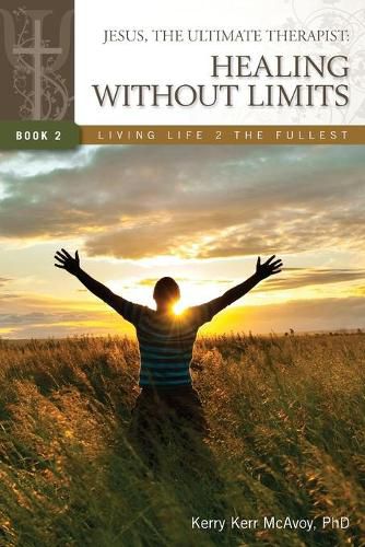 Cover image for Jesus, The Ultimate Therapist: Healing Without Limits