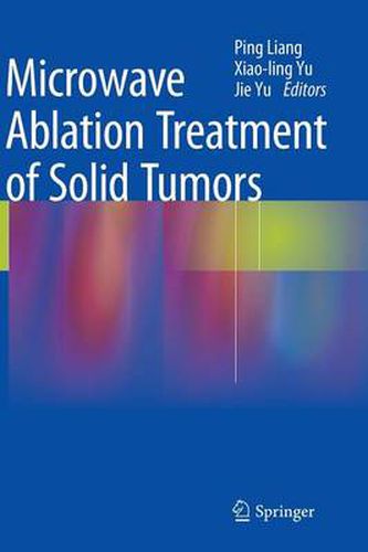 Cover image for Microwave Ablation Treatment of Solid Tumors