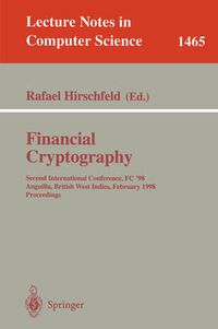 Cover image for Financial Cryptography: First International Conference, FC '97, Anguilla, British West Indies, February 24-28, 1997. Proceedings