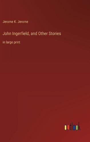 Cover image for John Ingerfield, and Other Stories