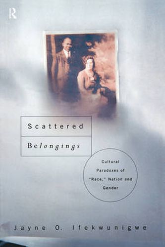 Cover image for Scattered Belongings: Cultural Paradoxes of  Race,  Nation and Gender