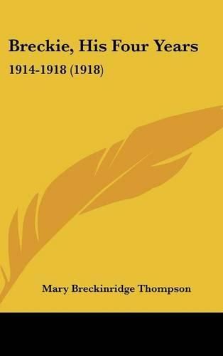 Cover image for Breckie, His Four Years: 1914-1918 (1918)