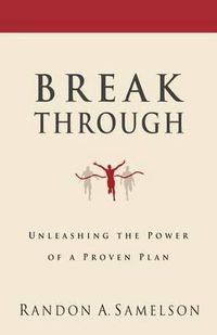 Cover image for Breakthrough: Unleashing the Power of a Proven Plan