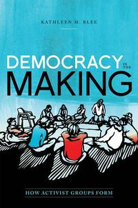 Cover image for Democracy in the Making: How Activist Groups Form