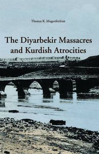 Cover image for The Diyarbekir Massacres and Kurdish Atrocities