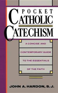 Cover image for Pocket Catholic Catechism: A Concise and Contemporary Guide to the Essentials of the Faith