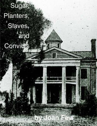 Cover image for Sugar, Planters, Slaves, and Convicts