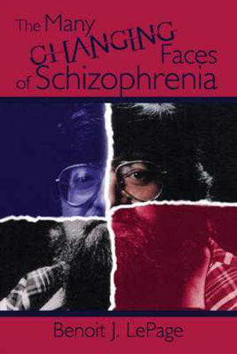 Cover image for The Many Changing Faces of Schizophrenia