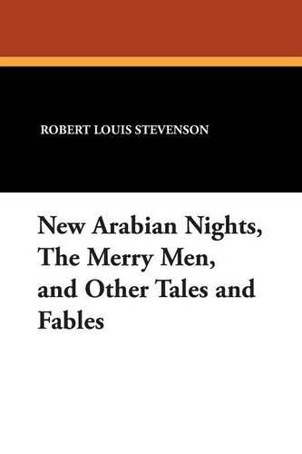 Cover image for New Arabian Nights, the Merry Men, and Other Tales and Fables