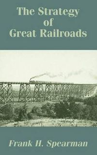 Cover image for The Strategy of Great Railroads