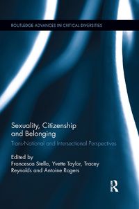 Cover image for Sexuality, Citizenship and Belonging: Trans-National and Intersectional Perspectives