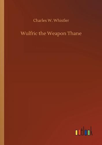 Wulfric the Weapon Thane