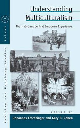 Cover image for Understanding Multiculturalism: The Habsburg Central European Experience