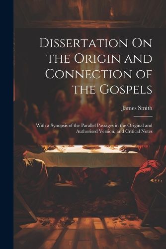 Cover image for Dissertation On the Origin and Connection of the Gospels