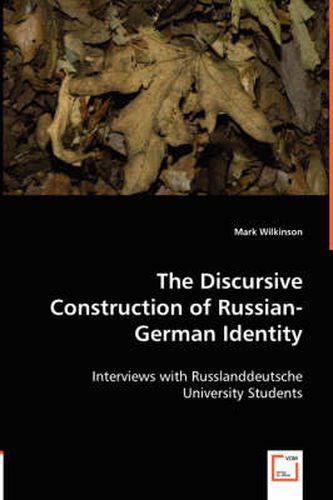 Cover image for The Discursive Construction of Russian-German Identity