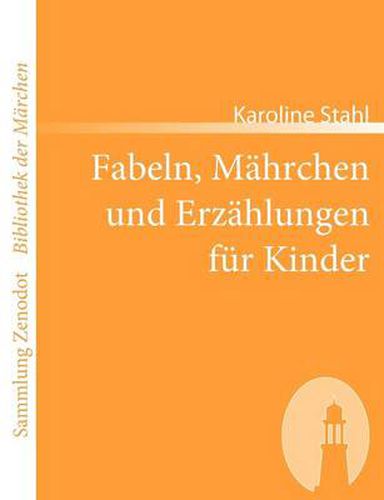 Cover image for Fabeln, Mahrchen und Erzahlungen fur Kinder: Mit Kupfern