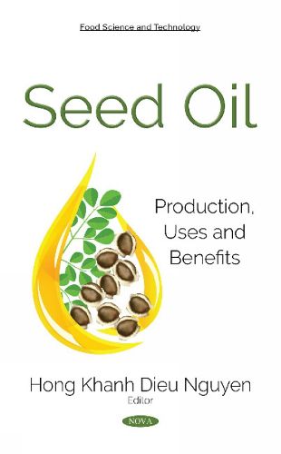 Cover image for Seed Oil: Production, Uses and Benefits