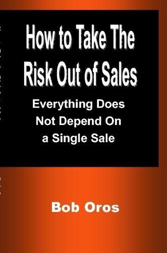 How to Take the Risk Out of Sales