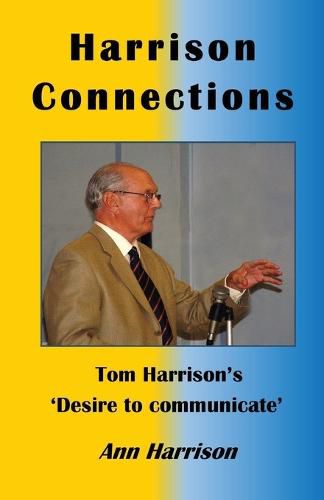 Harrison Connections: Tom Harrison's 'Desire to Communicate