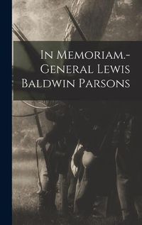 Cover image for In Memoriam.-general Lewis Baldwin Parsons