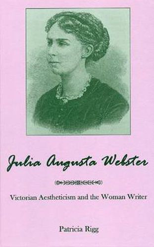 Julia Augusta Webster: Victorian Aesthetisim and the Woman Writer