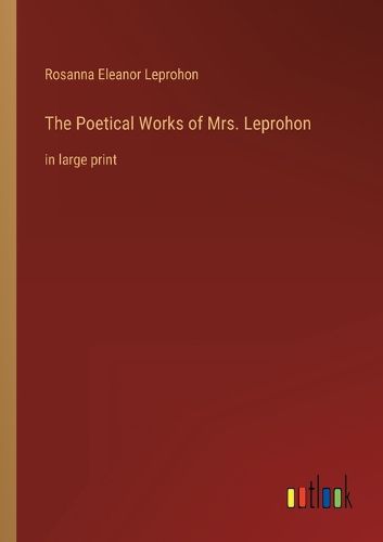 Cover image for The Poetical Works of Mrs. Leprohon