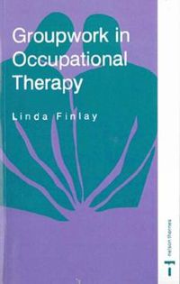 Cover image for Groupwork in Occupational Therapy