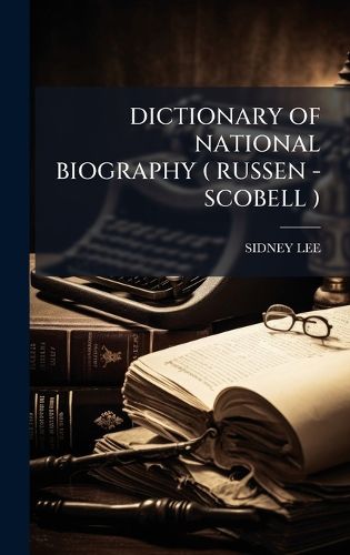 Cover image for Dictionary of National Biography ( Russen -Scobell )