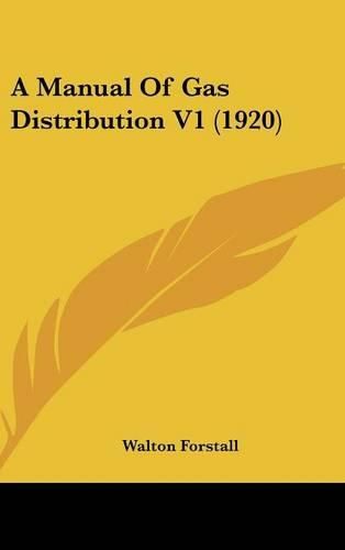 Cover image for A Manual of Gas Distribution V1 (1920)